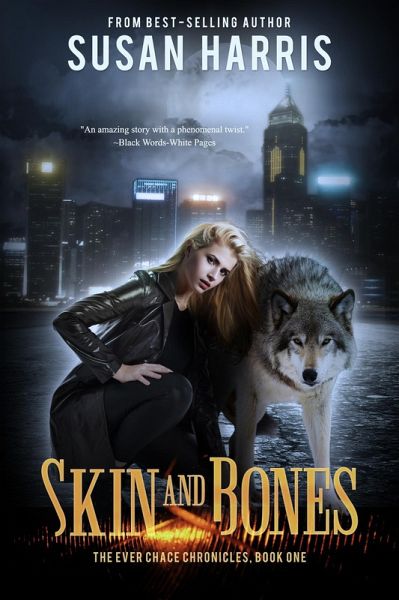 Skin and Bones (The Ever Chace Chronicles, #1) (eBook, ePUB)
