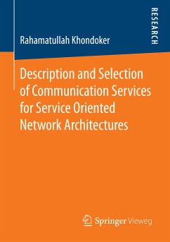 Description and Selection of Communication Services for Service Oriented Network Architectures (eBook, PDF) - Khondoker, Rahamatullah