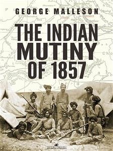 The Indian Mutiny of 1857 (eBook, ePUB) - Malleson, George