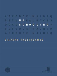 Up Schooling (eBook, ePUB) - Tagliagambe, Silvano