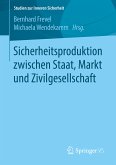 Sicherheitsproduktion zwischen Staat, Markt und Zivilgesellschaft (eBook, PDF)