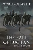The Fall of Lucifan (World of Myth, #3) (eBook, ePUB) The Fall of Lucifan (World of Myth, #3) (eBook, ePUB)