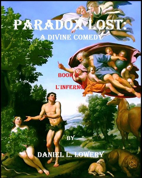 Paradox Lost: A Divine Comedy Book II (The Paradox Lost Trilogy, #2) (eBook, ePUB) Paradox Lost: A Divine Comedy Book II (The Paradox Lost Trilogy, #2) (eBook, ePUB)