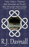 The Only Thing We Know is That We Know Nothing (The Second Realm, #16) (eBook, ePUB)