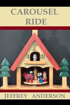 Carousel Ride (eBook, ePUB) - Anderson, Jeffrey Carousel Ride (eBook, ePUB) - Anderson, Jeffrey