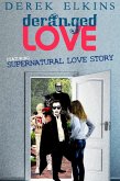 Deranged Love (eBook, ePUB) Deranged Love (eBook, ePUB)