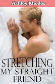 Using Him While He Sleeps: Stretching My Straight Friend (gay sleep sex erotica) (eBook, ePUB)