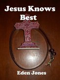 Jesus Knows Best (eBook, ePUB)