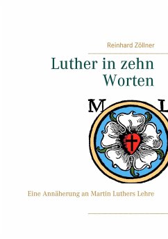 Luther in zehn Worten - Zöllner, Reinhard