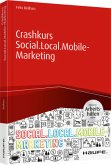 Crashkurs Social.Local.Mobile-Marketing - inkl. Arbeitshilfen online