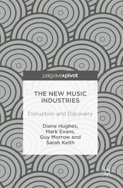 The New Music Industries (eBook, PDF) - Hughes, Diane; Evans, Mark; Morrow, Guy; Keith, Sarah