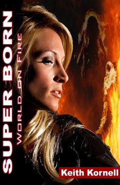 Super Born 2: World On FIre (eBook, ePUB) - Kornell, Keith