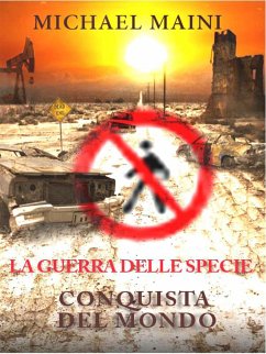 La guerra delle specie - Conquista del mondo (eBook, ePUB) - Maini, Michael