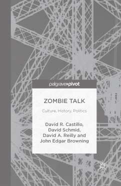 Zombie Talk (eBook, PDF) - Browning, John Edgar; Castillo, David; Schmid, David; Reilly, David A.