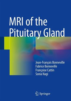 MRI of the Pituitary Gland (eBook, PDF) - Bonneville, Jean-François; Bonneville, Fabrice; Cattin, Françoise; Nagi, Sonia