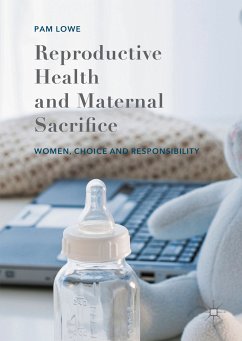 Reproductive Health and Maternal Sacrifice (eBook, PDF) - Lowe, Pam