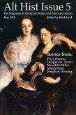 Alt Hist Issue 5: The Magazine of Historical Fiction and Alternate History (eBook, ePUB) Alt Hist Issue 5: The Magazine of Historical Fiction and Alternate History (eBook, ePUB)