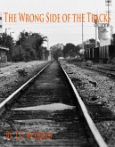 The Wrong Side of the Tracks (The Journals of John Henry Darrow, #2) (eBook, ePUB)