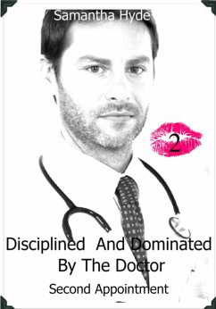 Disciplined And Dominated By The Doctor: Second Appointment (eBook, ePUB) - Hyde, Samantha