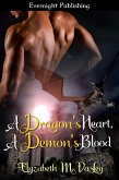 A Dragon's Heart, A Demon's Blood (eBook, ePUB) A Dragon's Heart, A Demon's Blood (eBook, ePUB)