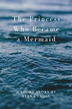 Cover The Princess Who Became a Mermaid (eBook, ePUB)