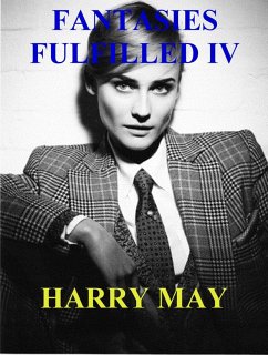 Fantasies Fulfilled IV (eBook, ePUB) - May, Harry