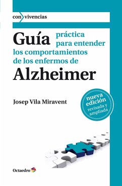 Guía práctica para entender los comportamientos de los enfermos de Alzheimer (eBook, ePUB) - Vila Miravent, Josep