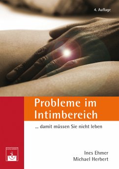 Probleme im Intimbereich... damit müssen Sie nicht leben! (eBook, PDF) - Ehmer, Ines; Herbert, Michael