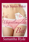 High Stakes Poker: The Ungentlemanlike Bet (eBook, ePUB) High Stakes Poker: The Ungentlemanlike Bet (eBook, ePUB)