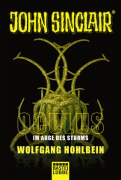 Oculus - Im Auge des Sturms / John Sinclair Oculus Bd.1 - Hohlbein, Wolfgang