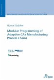 Modular Programming of Adaptive CAx Manufacturing Process Chains