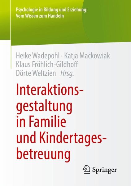 Interaktionsgestaltung in Familie und Kindertagesbetreuung (eBook, PDF) Interaktionsgestaltung in Familie und Kindertagesbetreuung (eBook, PDF)