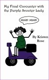 My Final Encounter with the Purple Scooter Lady (eBook, ePUB) My Final Encounter with the Purple Scooter Lady (eBook, ePUB)