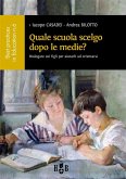 Quale scuola scelgo dopo le scuole medie? (eBook, ePUB)