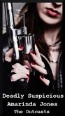 Deadly Suspicious-The Outcasts 3 (eBook, ePUB) Deadly Suspicious-The Outcasts 3 (eBook, ePUB)