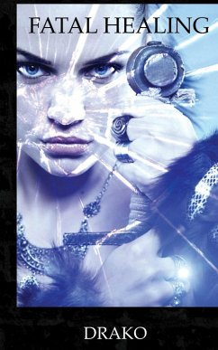 Fatal Healing (The Dragon Hunters #3) (eBook, ePUB) - Drako