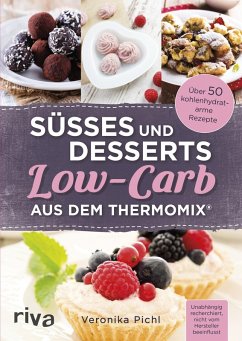 Süßes und Desserts Low-Carb aus dem Thermomix® (eBook, ePUB) - Pichl, Veronika