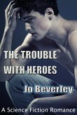 The Trouble With Heroes.... (eBook, ePUB)