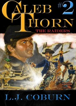 Cover Caleb Thorn 2: The Raiders (Caleb Thorn - US Civil War, #2) (eBook, ePUB)
