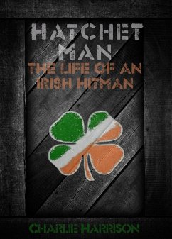 Hatchet Man: The Life of a Irish Hitman (eBook, ePUB) - Harrison, Charlie