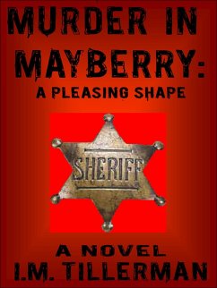 Murder in Mayberry: A Pleasing Shape (eBook, ePUB) - Tillerman, I. M.