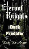 Eternal Knights - Dark Predator (eBook, ePUB) Eternal Knights - Dark Predator (eBook, ePUB)