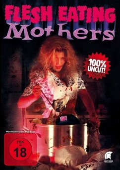 Flesh Eating Mothers Uncut Edition