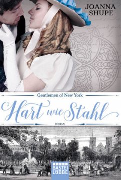 Hart wie Stahl / Gentlemen of New York Trilogie Bd.1 - Shupe, Joanna