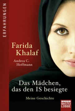 Das Mädchen, das den IS besiegte - Khalaf, Farida;Hoffmann, Andrea C.
