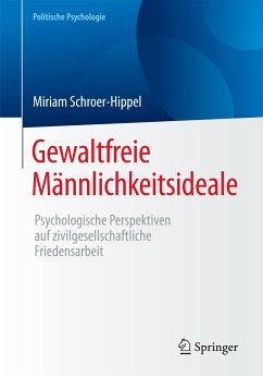 Gewaltfreie Männlichkeitsideale (eBook, PDF) - Schroer-Hippel, Miriam