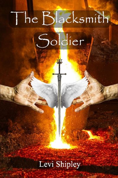 The Blacksmith Soldier (eBook, ePUB) The Blacksmith Soldier (eBook, ePUB)