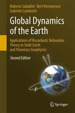 Global Dynamics of the Earth: Applications of Viscoelastic Relaxation Theory to Solid-Earth and Planetary Geophysics (eBook, PDF) - Sabadini, Roberto; Vermeersen, Bert; Cambiotti, Gabriele