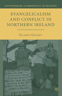 Evangelicalism and Conflict in Northern Ireland (eBook, PDF) - Ganiel, G.