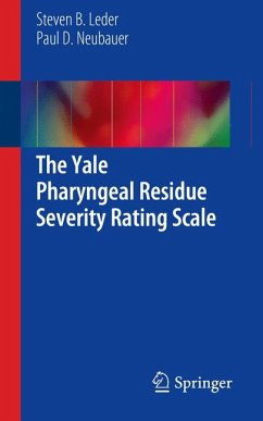 The Yale Pharyngeal Residue Severity Rating Scale (eBook, PDF) - Leder, Steven B.; Neubauer, Paul D.